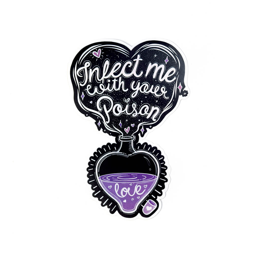 Infect me with your poison sticker